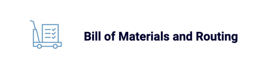 Bills of Material and Routing