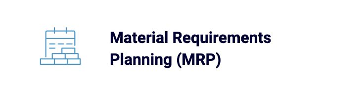 Material Requirements Planning (MRP)