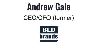 Andrew Gale CEO/CFO (former) BLD Brands