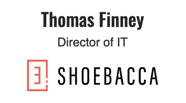 Thomas Finney Director of IT Shoebacca